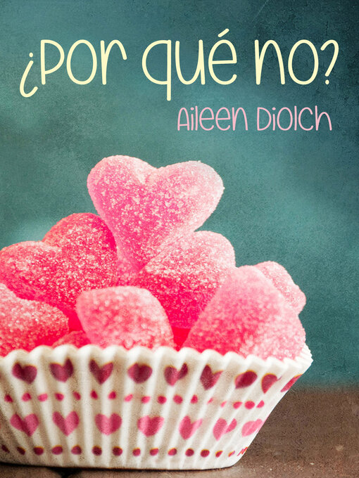 Title details for ¿Por qué no? by Aileen Diolch - Available